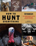 Image for "How to Hunt Everything (Outdoor Life)"