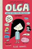 Cover image for "Olga and the Smelly Thing from Nowhere" featuring a comic-like white girl with long dark hair standing barefoot near a dog and a pig-like creature.