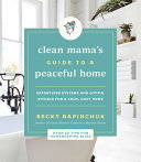 "Clean Mama's Guide to a Peaceful Home" by Becky Rapinchuk
