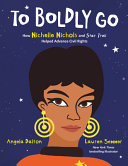 "To Boldly Go: How Nichelle Nichols and Star Trek Helped Advance Civil Rights" by Angela Dalton
