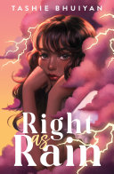 "Right as Rain" by Tashie Bhuiyan