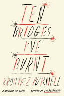Image for "Ten Bridges I&#039;ve Burnt"