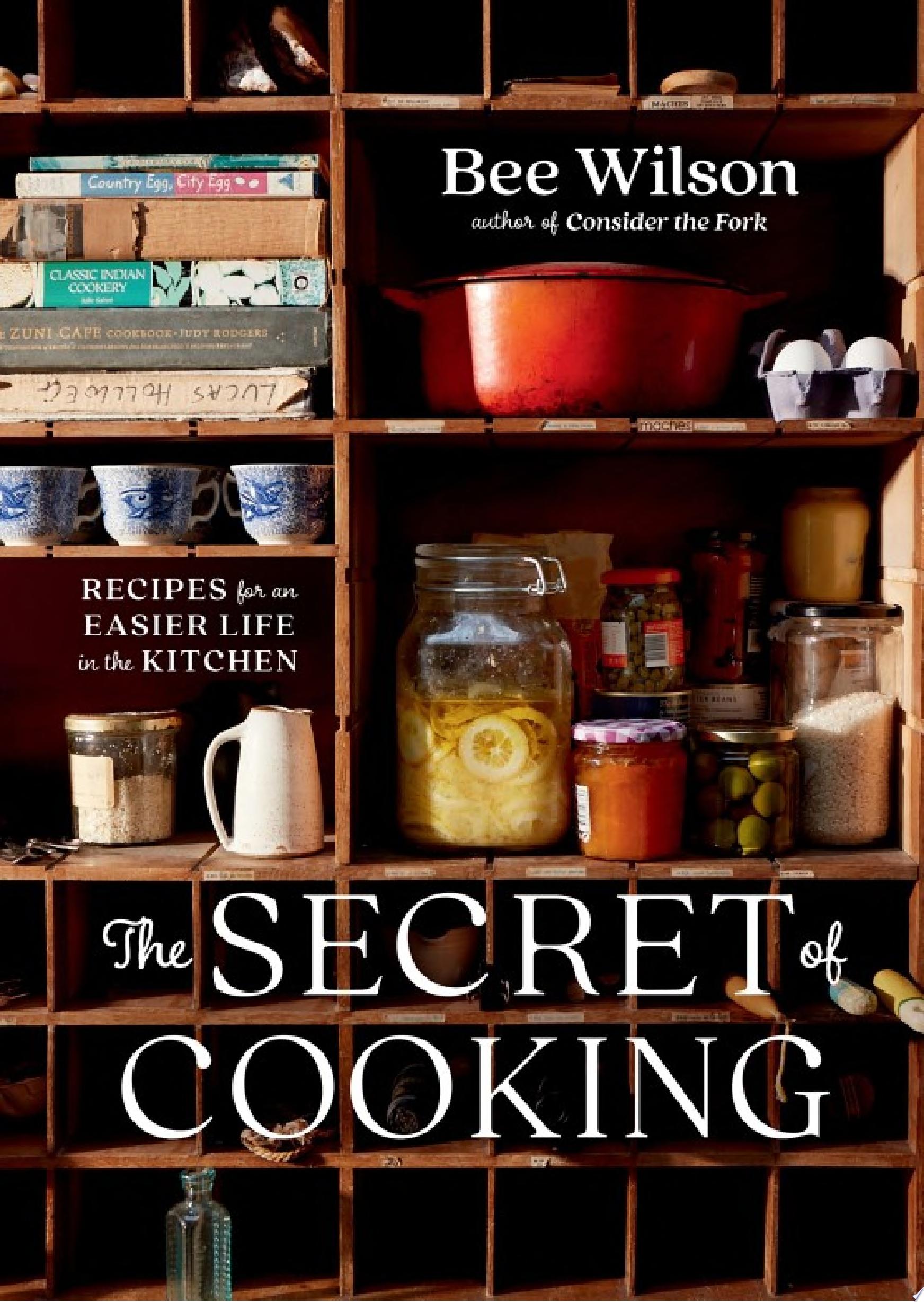 Image for "The Secret of Cooking: Recipes for an Easier Life in the Kitchen"