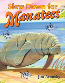 Cover for "Slow Down for Manatees" by Jim Arnosky