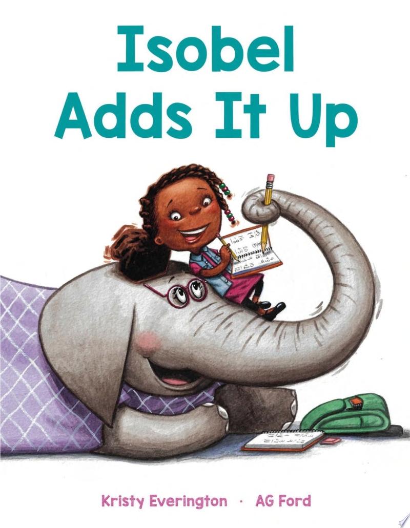 Cover for "Isobel Adds It Up" featuring an illustrated young black girl doing math with an elephant.