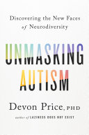 "Unmasking Autism" by Devon Price