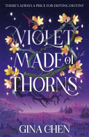 "Violet Made of Thorns" by Gina Chen