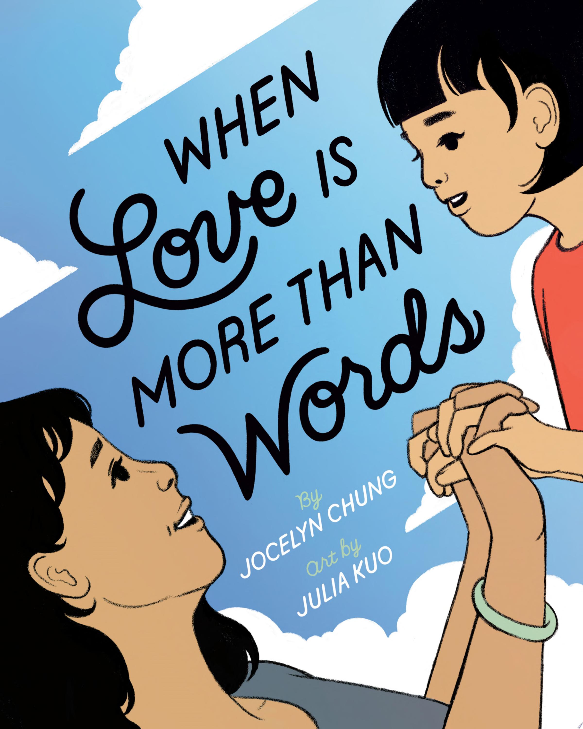 Cover for "When Love Is More Than Words" by Jocelyn Chung. A Taiwanese American mother holds hands with her child in front of a blue sky.