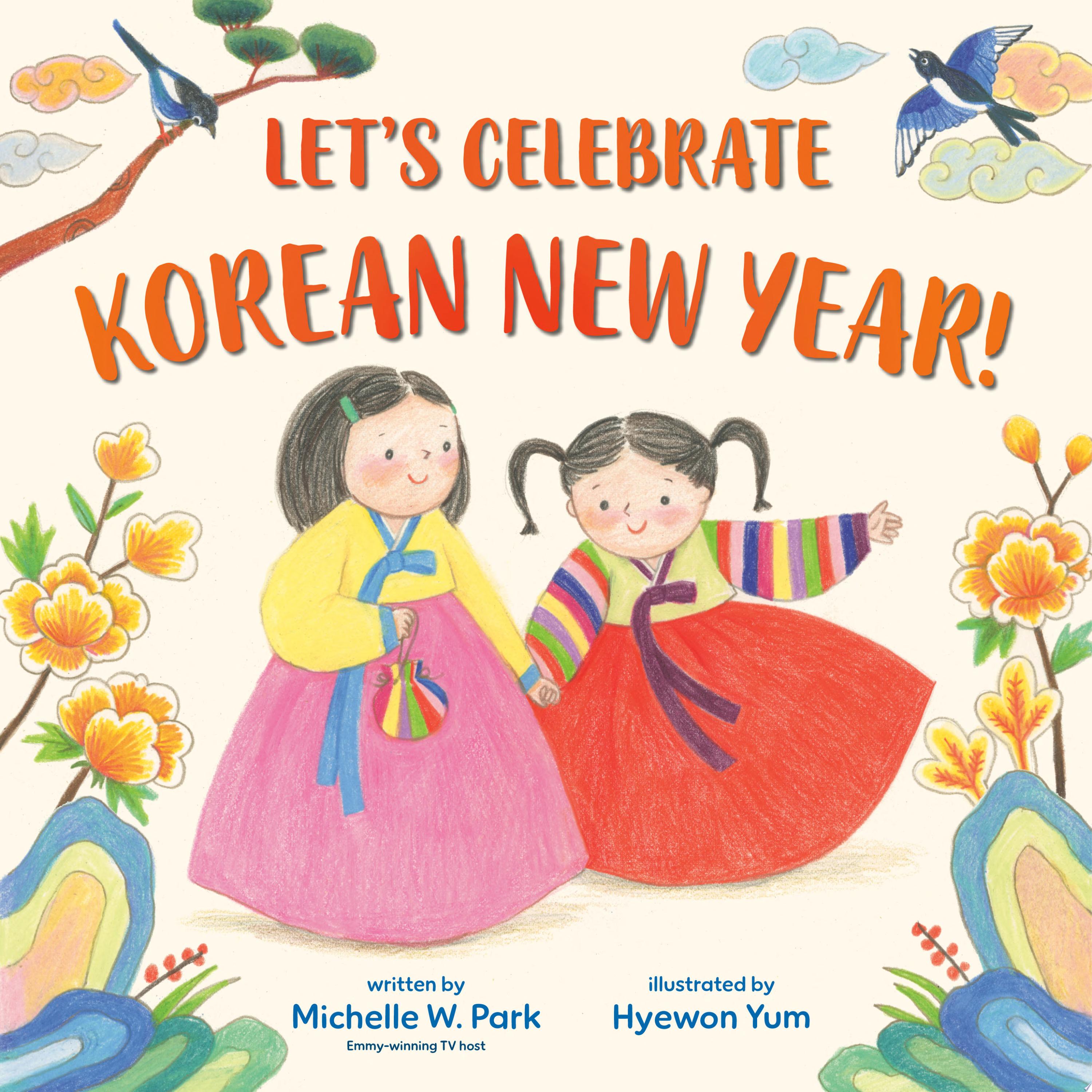 Cover for "Let's Celebrate Korean New Year!" by Michelle W. Park, two girls wearing colorful hanboks stand together outside