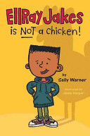 "EllRay Jakes is Not a Chicken" by Sally Warner