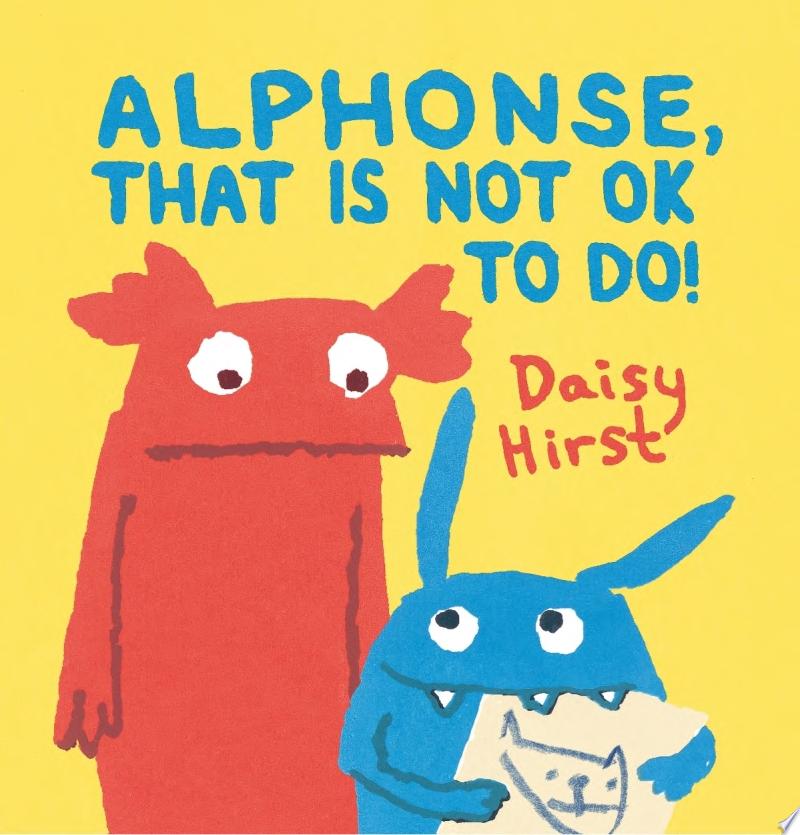"Alphonse, That Is Not OK to Do!" by Daisy Hirst