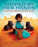 "Shaped by Her Hands" by Anna Harber Freeman and Barbara Gonzales