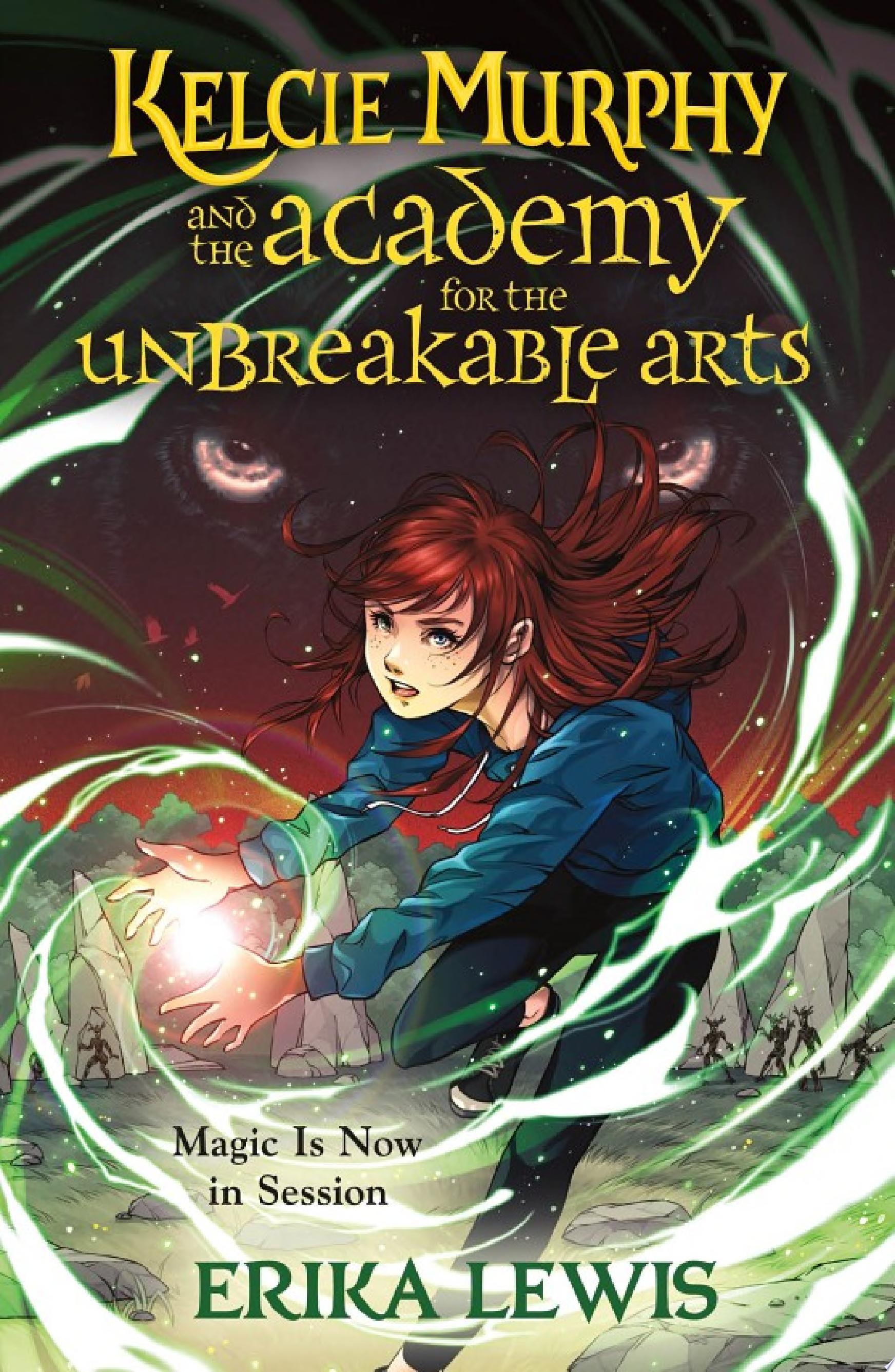 Image for "Kelcie Murphy and the Academy for the Unbreakable Arts"