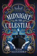 "Midnight on the Celestial" by Julia Alexandra