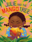 Cover image for "Julie and the Mango Tree"