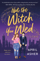 Image for "Not the Witch You Wed"