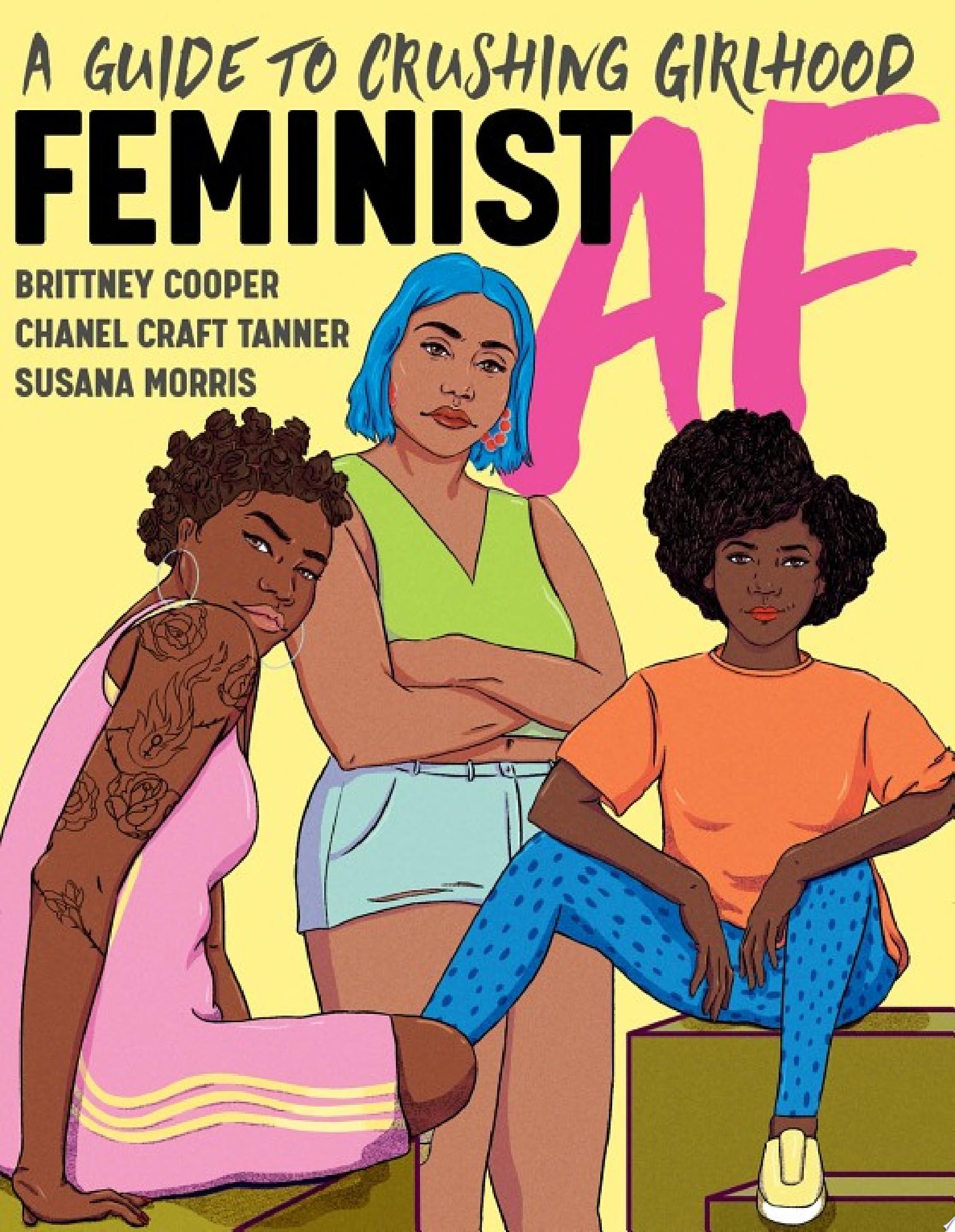 Image for "Feminist AF: A Guide to Crushing Girlhood"