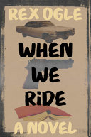 "When We Ride" by Rex Ogle