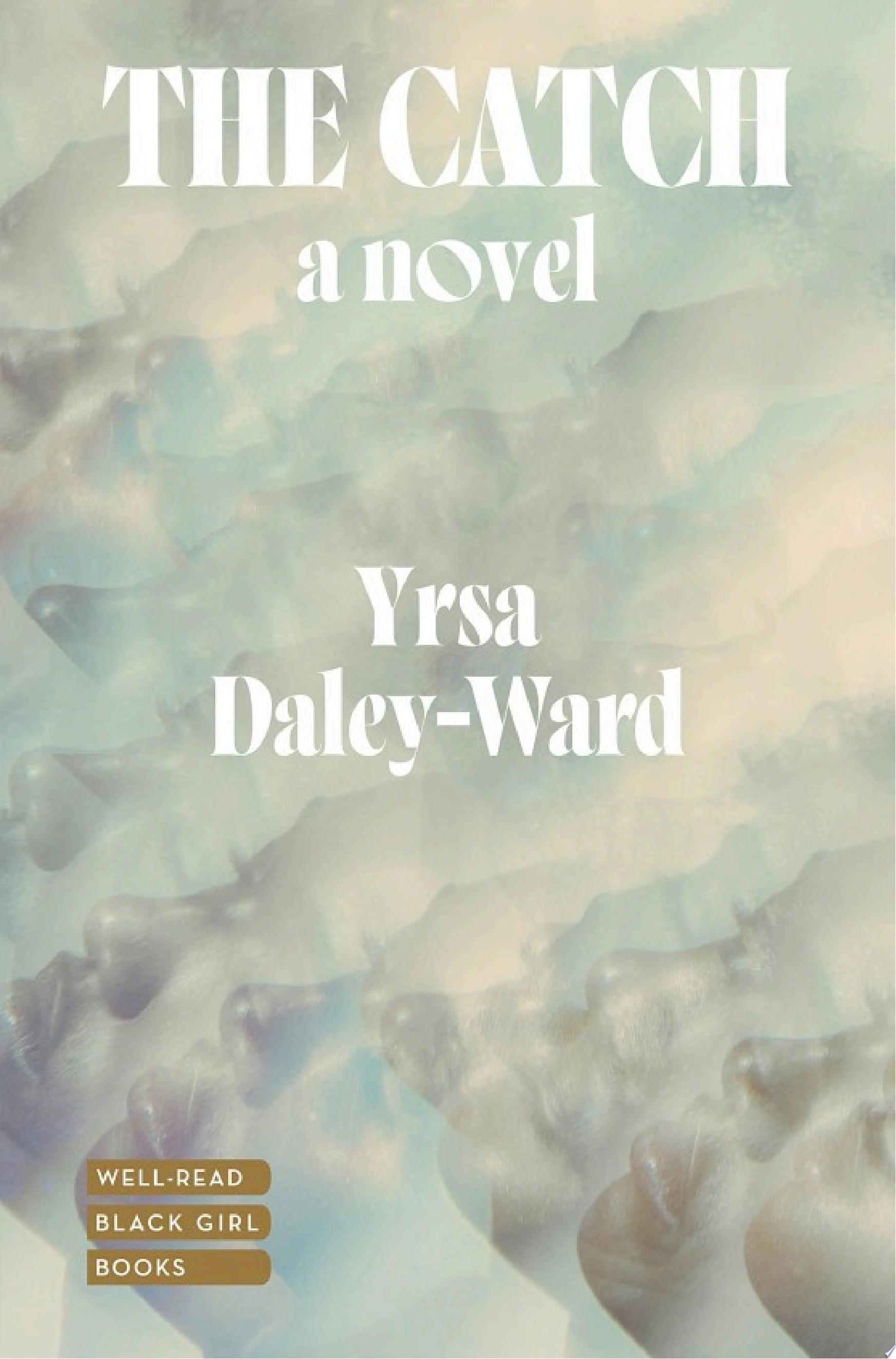 "The Catch" by Yrsa Daley-Ward