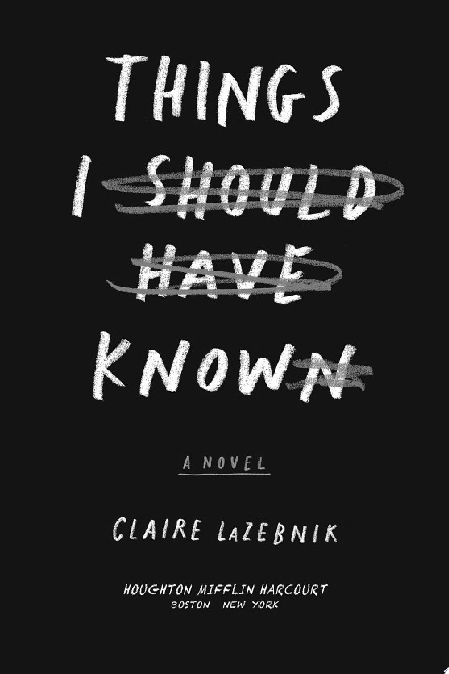 "Things I Should Have Known" by Claire LaZebnik