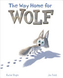 Cover image for "The Way Home for Wolf"