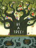 "Be a Tree!" by Maria Gianferrari