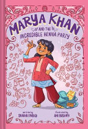 "Marya Khan and the Incredible Henna Party (Marya Khan #1)" by Saadia Faruqi