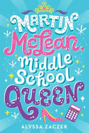 Image for "Martin Mclean, Middle School Queen"