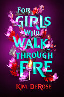 Image for "For Girls Who Walk Through Fire"