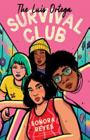 "The Luis Ortega Survival Club" by Sonora Reyes