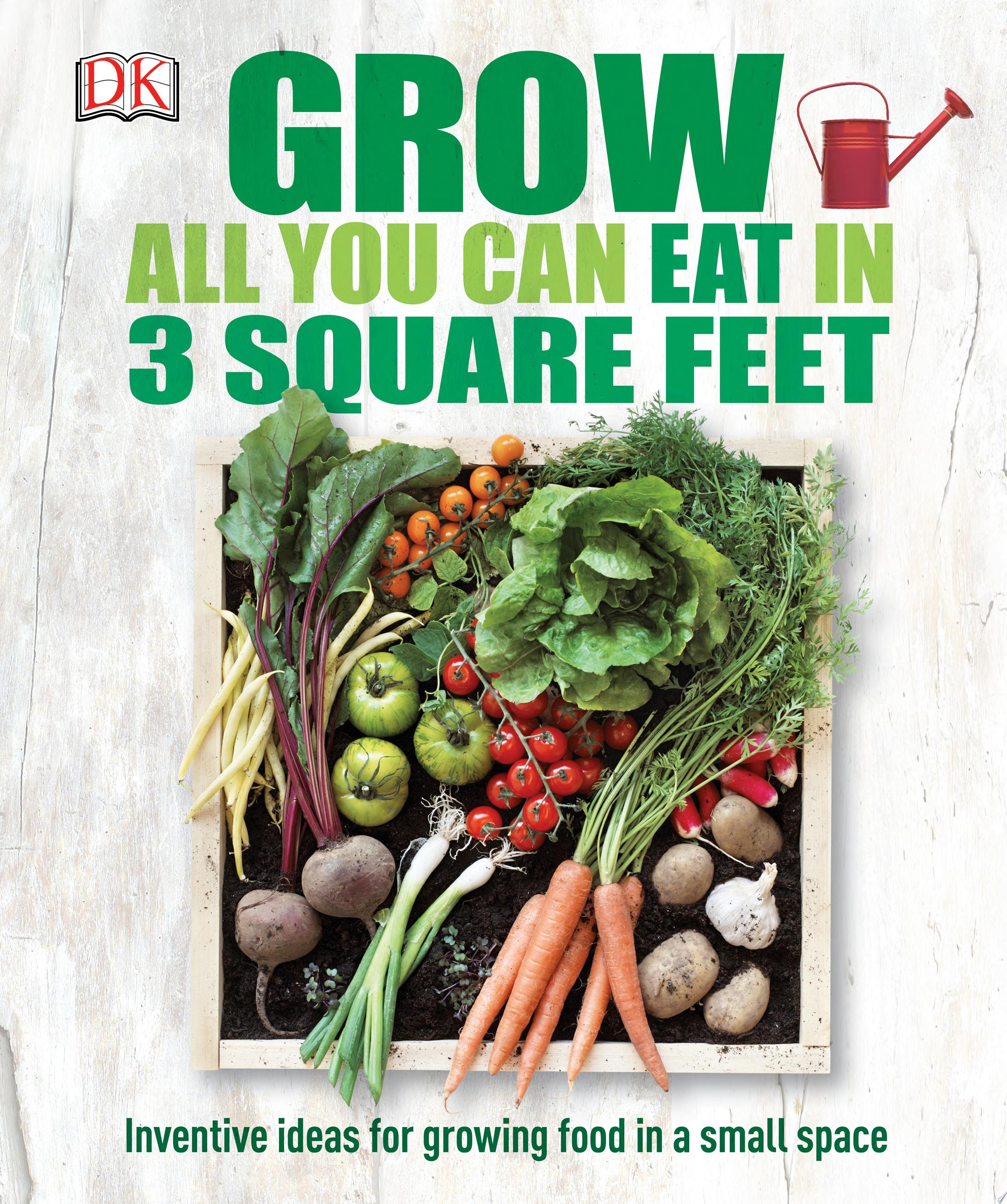 Image for "Grow All You Can Eat in 3 Square Feet"