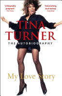Image for "Tina Turner: My Love Story (Official Autobiography)"