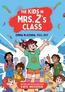 "The Kids in Mrs. Z's Class: Emma Mckenna, Full Out" by Kate Messner