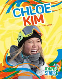 cover with title and author and photo of Chloe Kim smiling