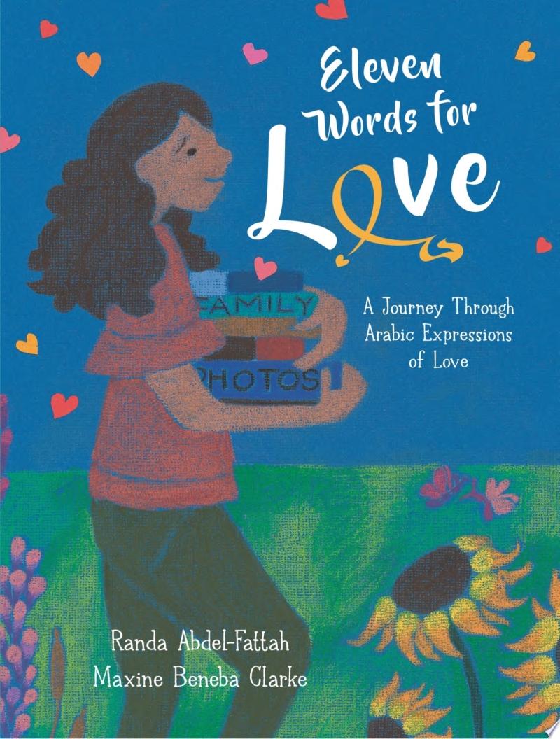 Cover for "Eleven Words for Love: a Journey through Arabic Expressions for Love" by Randa Abdel-Fattah. A painted canvas shows a brown skinned woman with curly hair holding a stack of family photo albums.