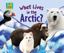 Cover image for "What Lives in the Arctic?"