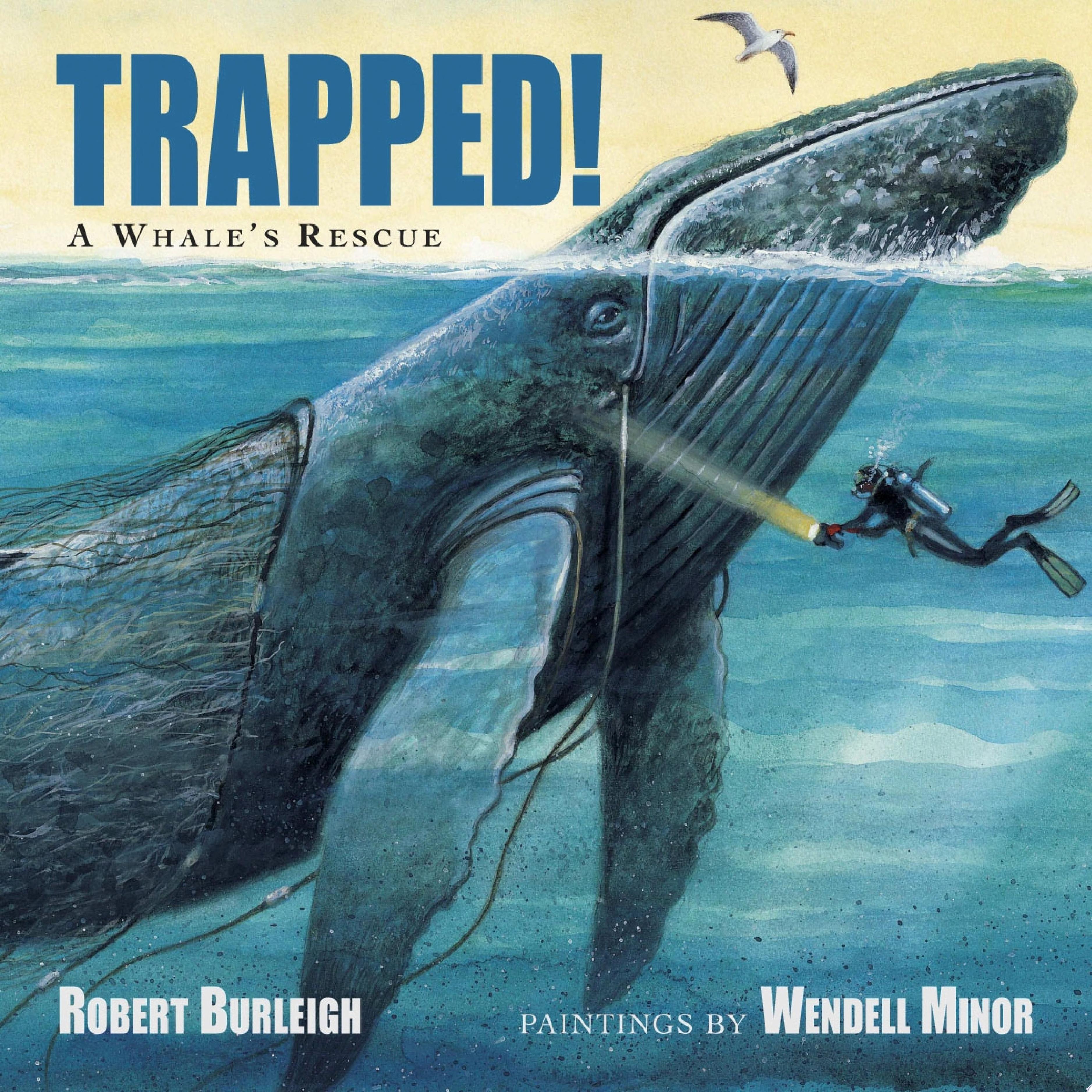 Cover for "Trapped! A Whale's Rescue" by Robert Burleigh