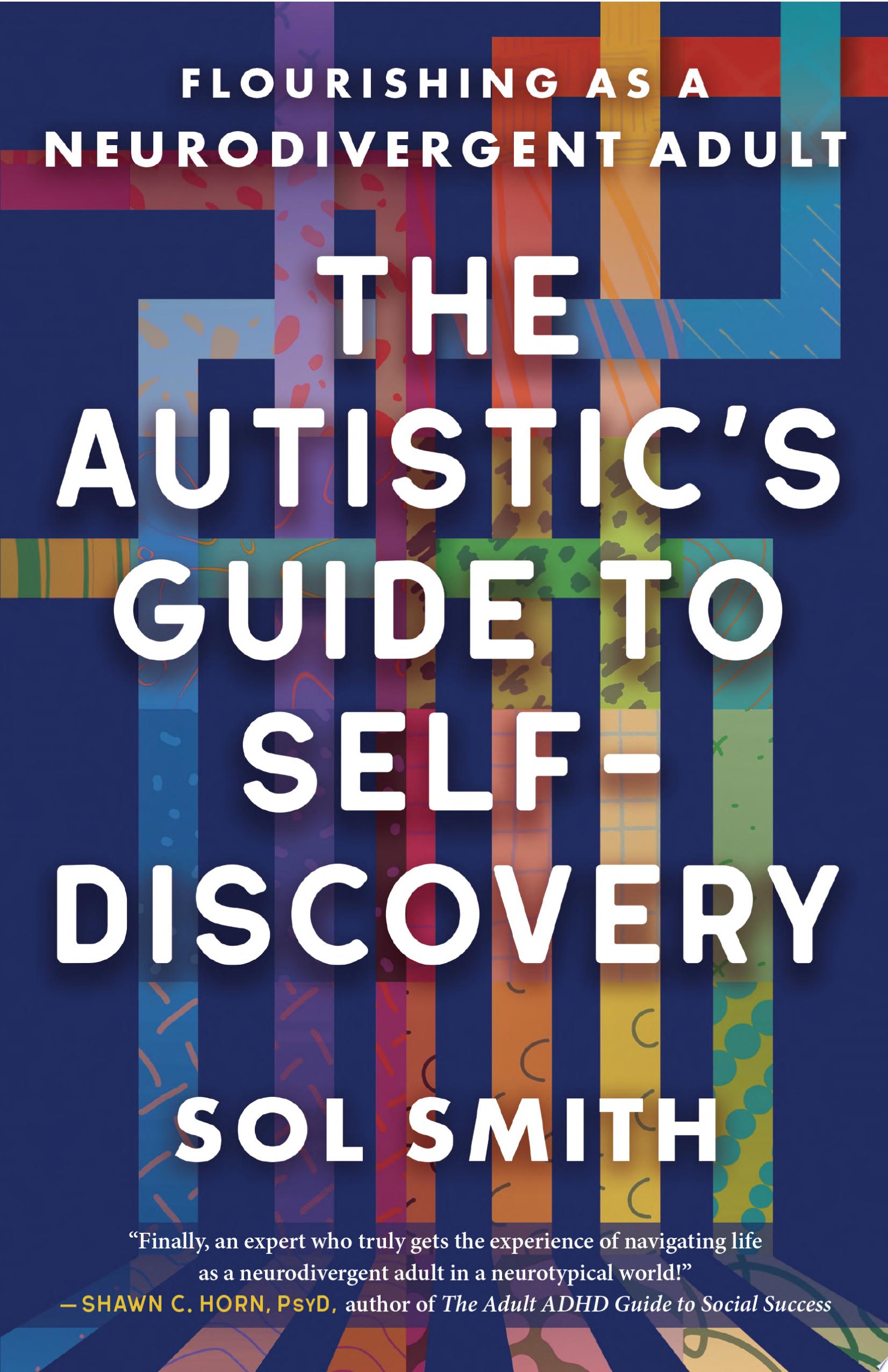 "The Autistic's Guide to Self-Discovery" by Sol Smith