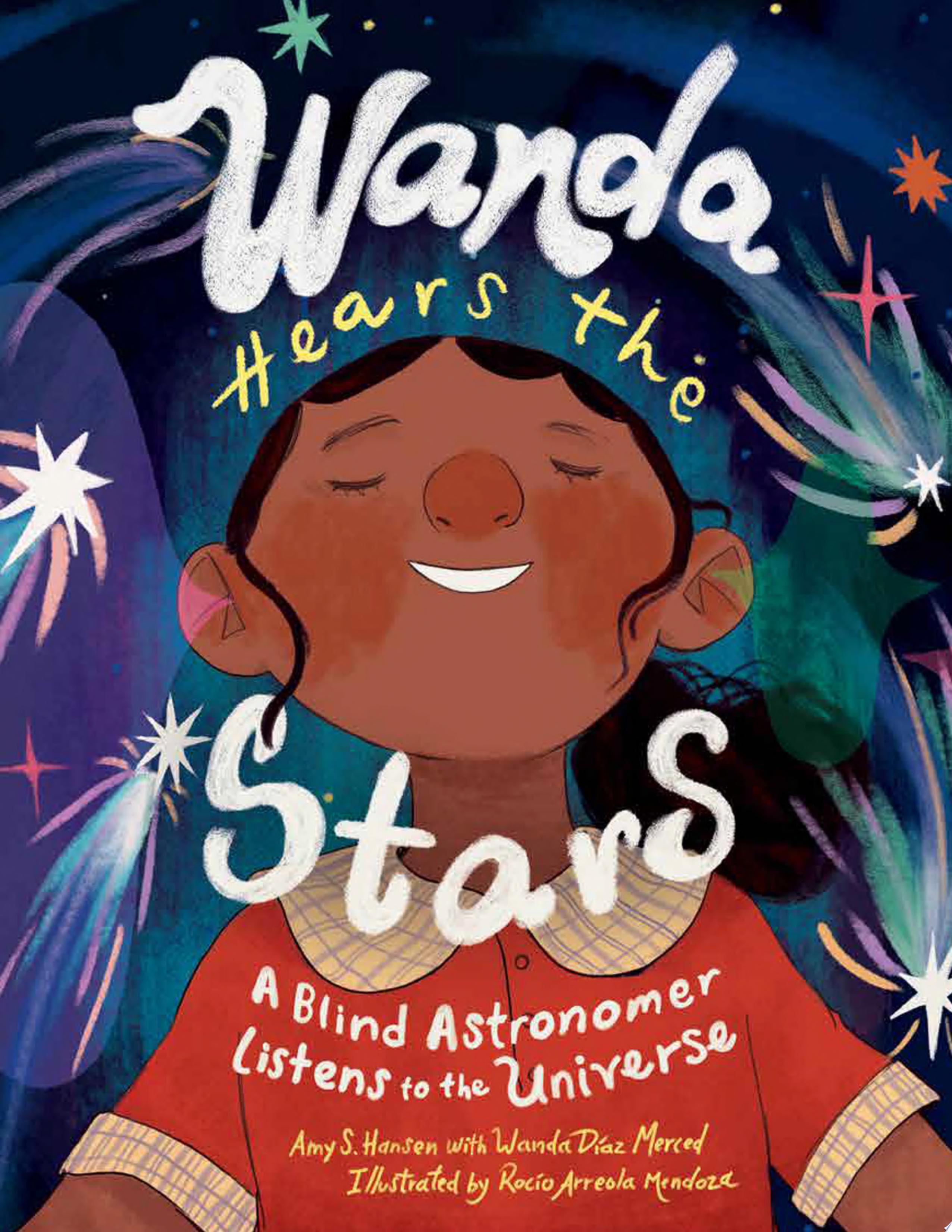 "Wanda Hears the Stars" by Amy S. Hansen and Wanda Díaz Merced