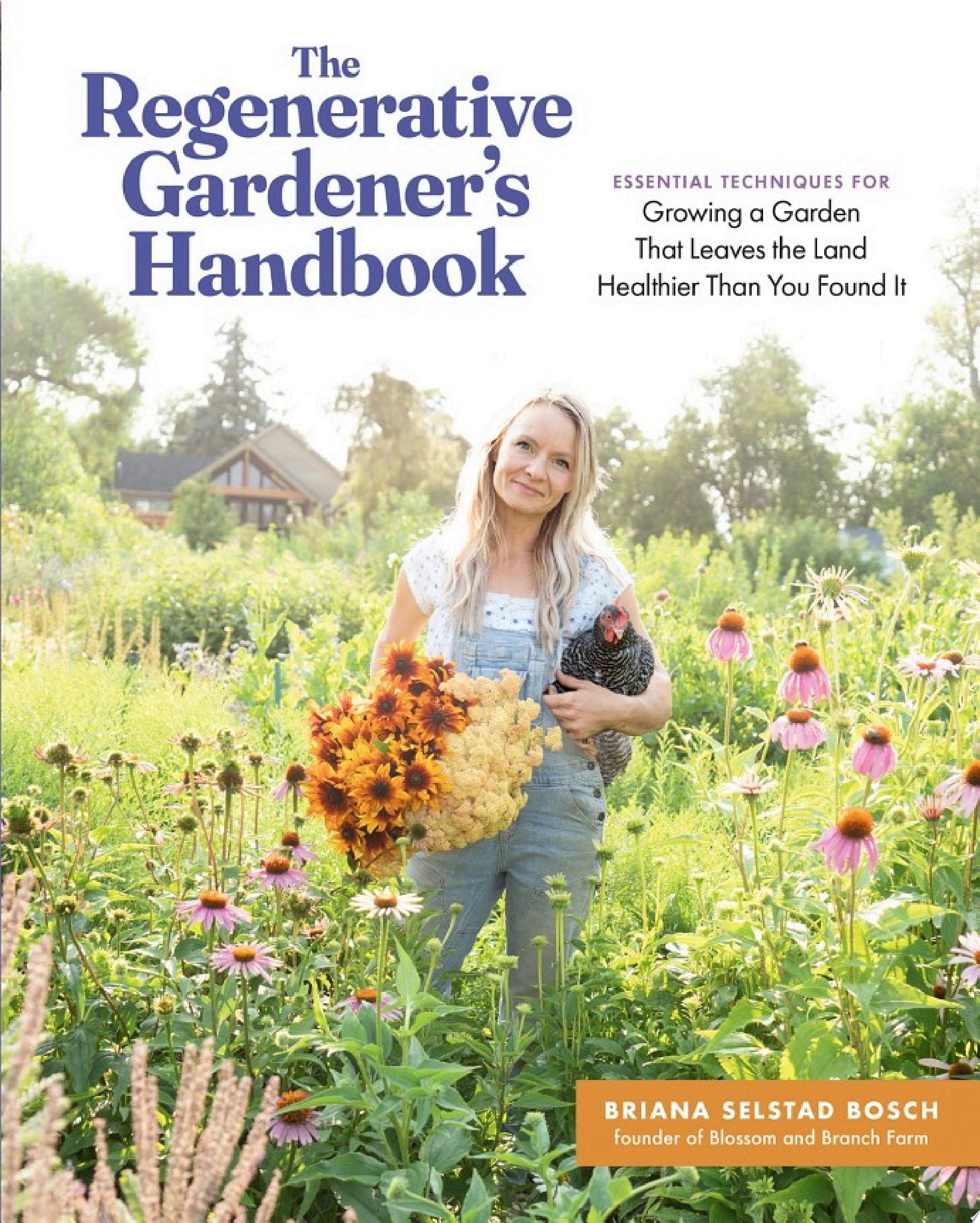 "The Regenerative Gardener's Handbook" by Briana Selstad Bosch