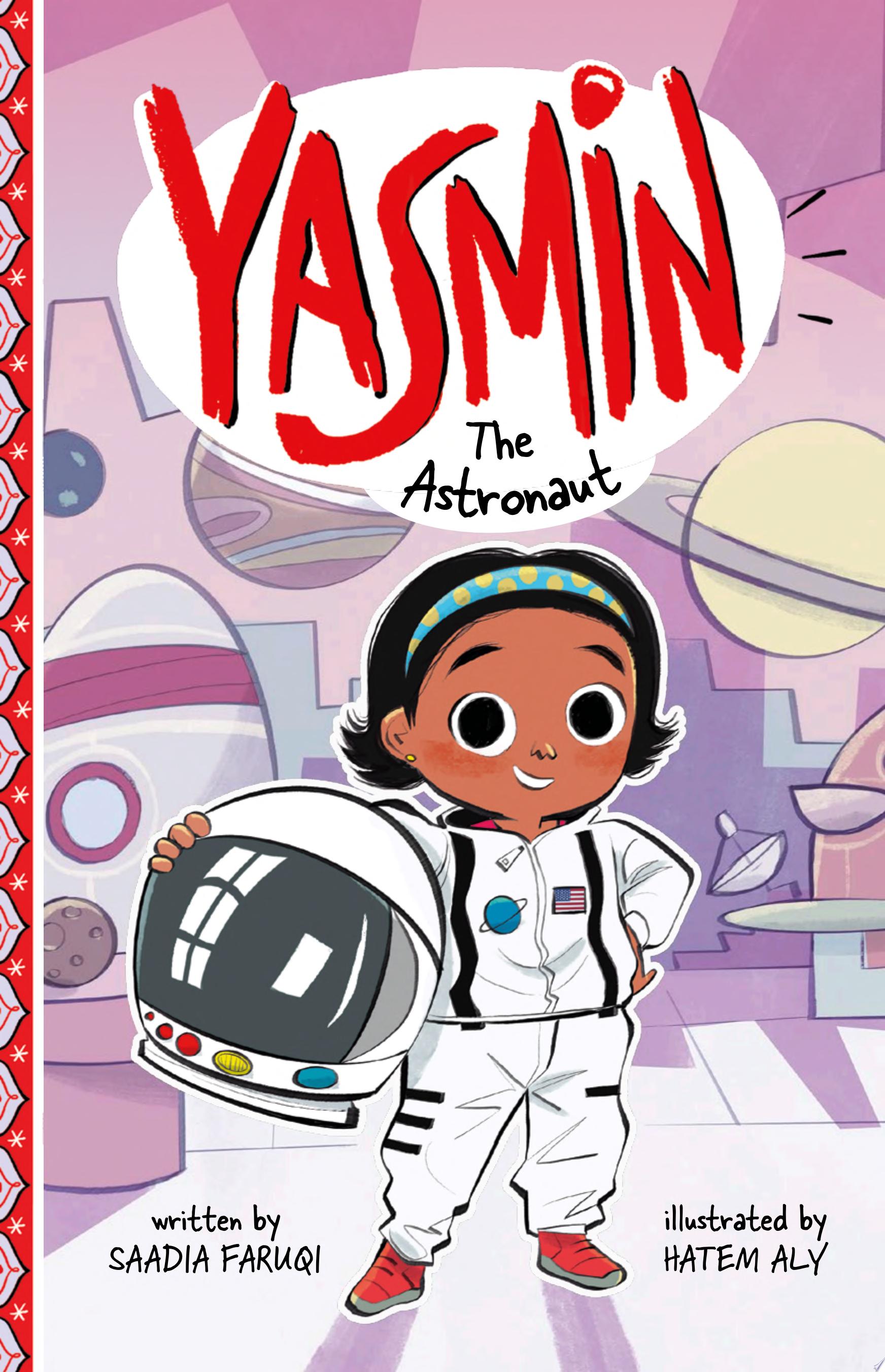 "Yasmin the Astronaut" by Saadia Faruqi