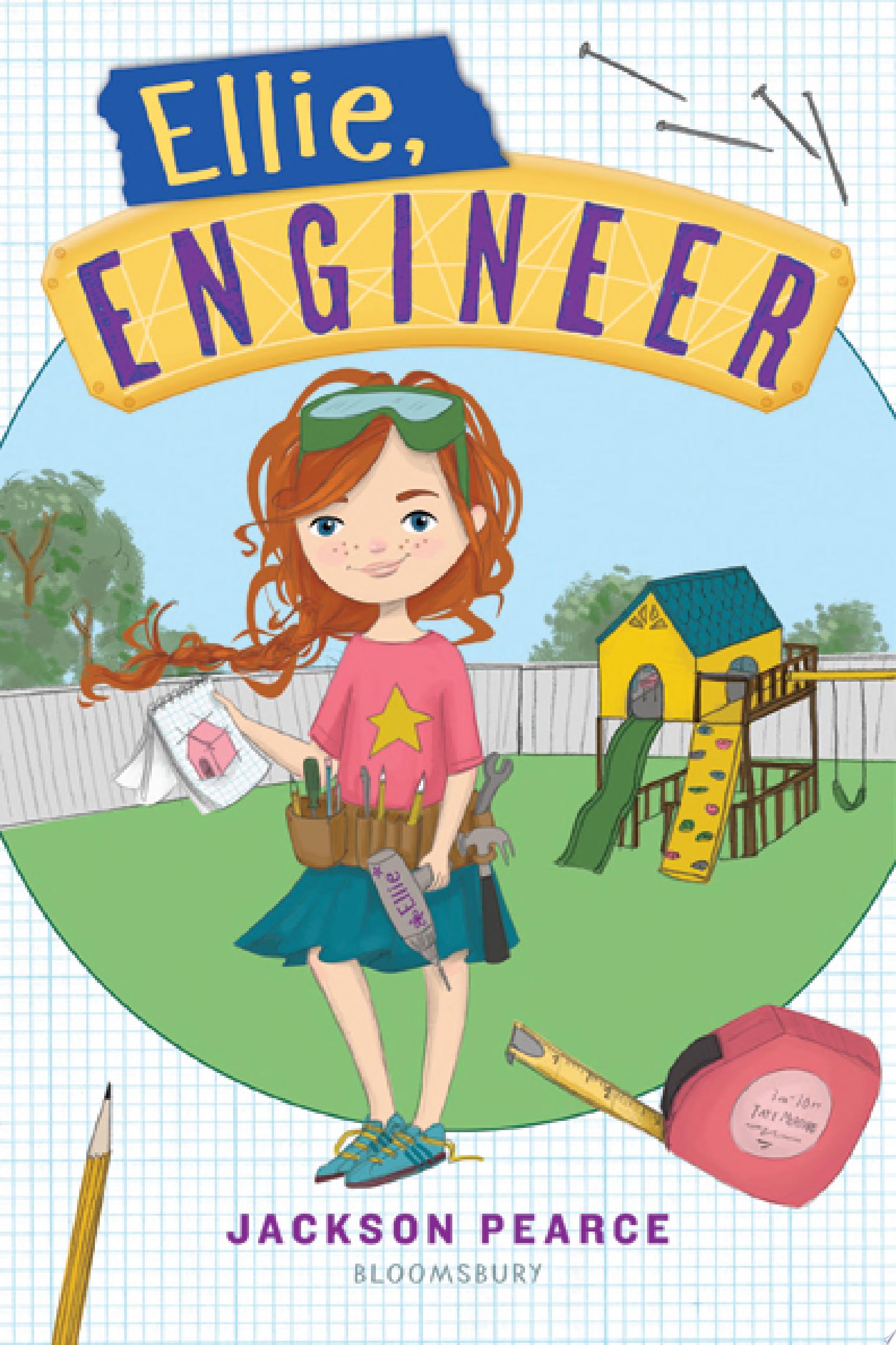 Cover image for "Ellie, Engineer" featuring a young white girl with read hair wearing a tool belt and holding a building plan in front of a playhouse.