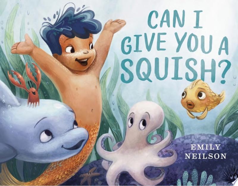 Image for "Can I Give You a Squish?"