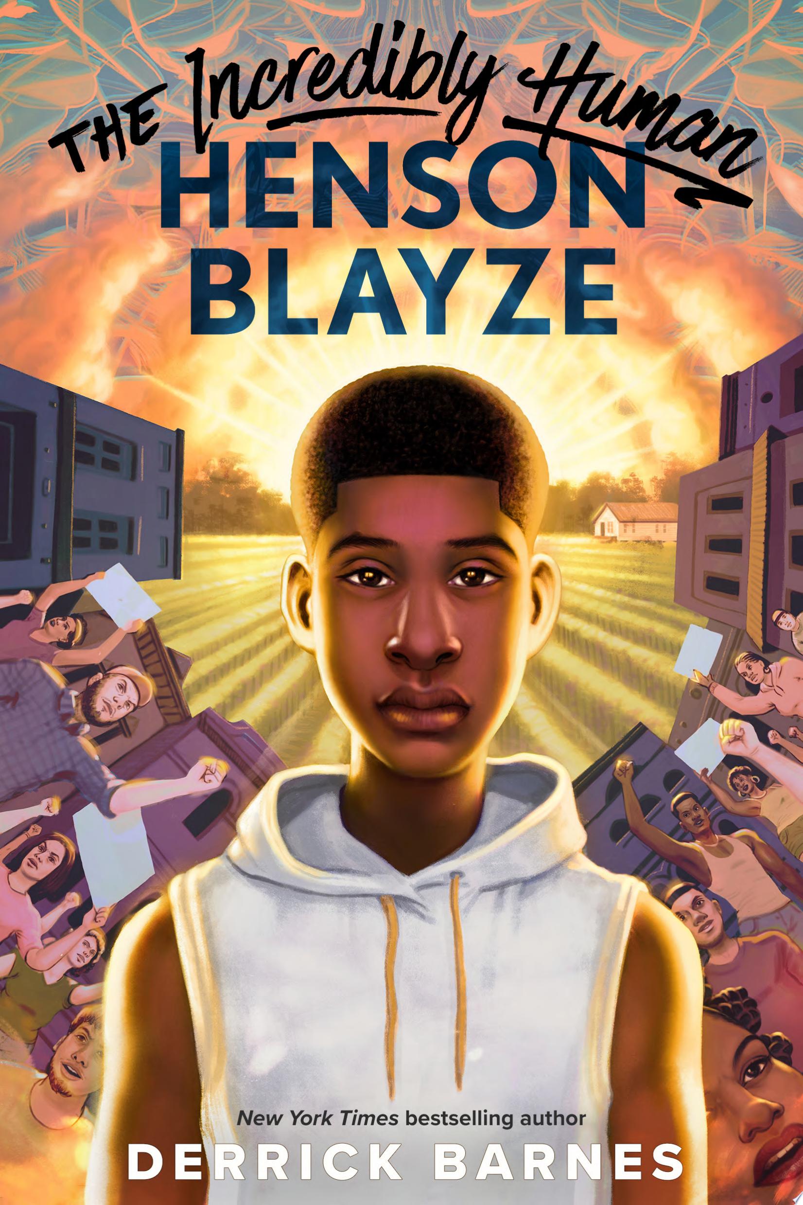"The Incredibly Human Henson Blayze" by Derrick Barnes
