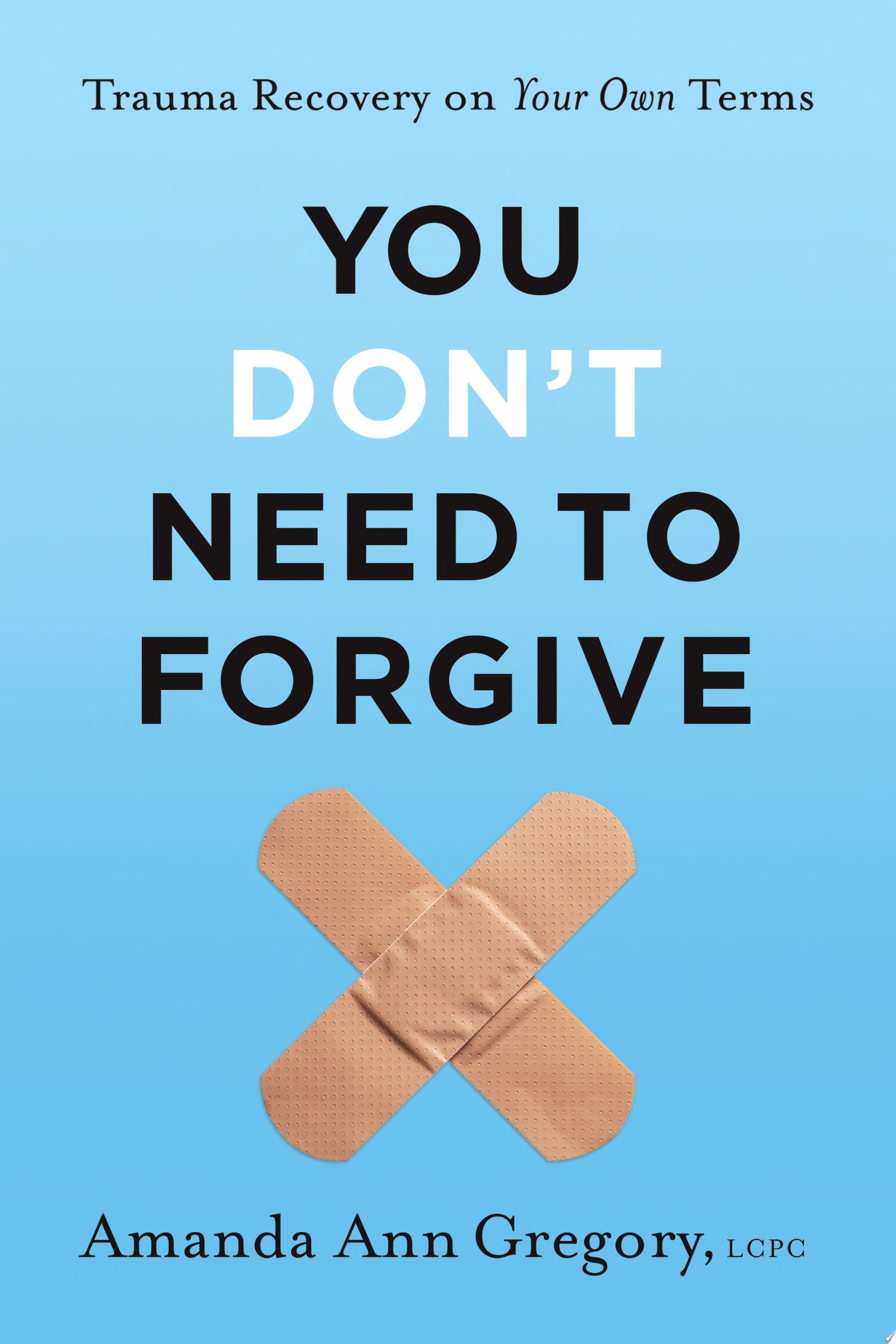 Image for "You Don&#039;t Need to Forgive"