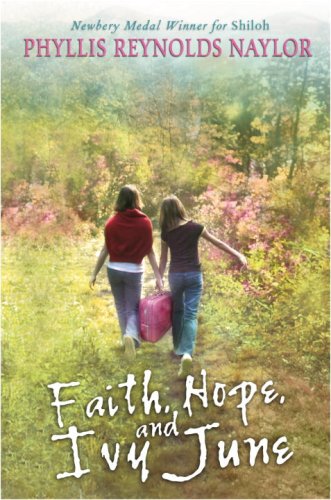 Book cover of Faith, Hope and Ivy June by Phyllis Reynolds Naylor
