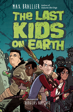 Book Cover of The Last Kids on Earth by Max Brallier