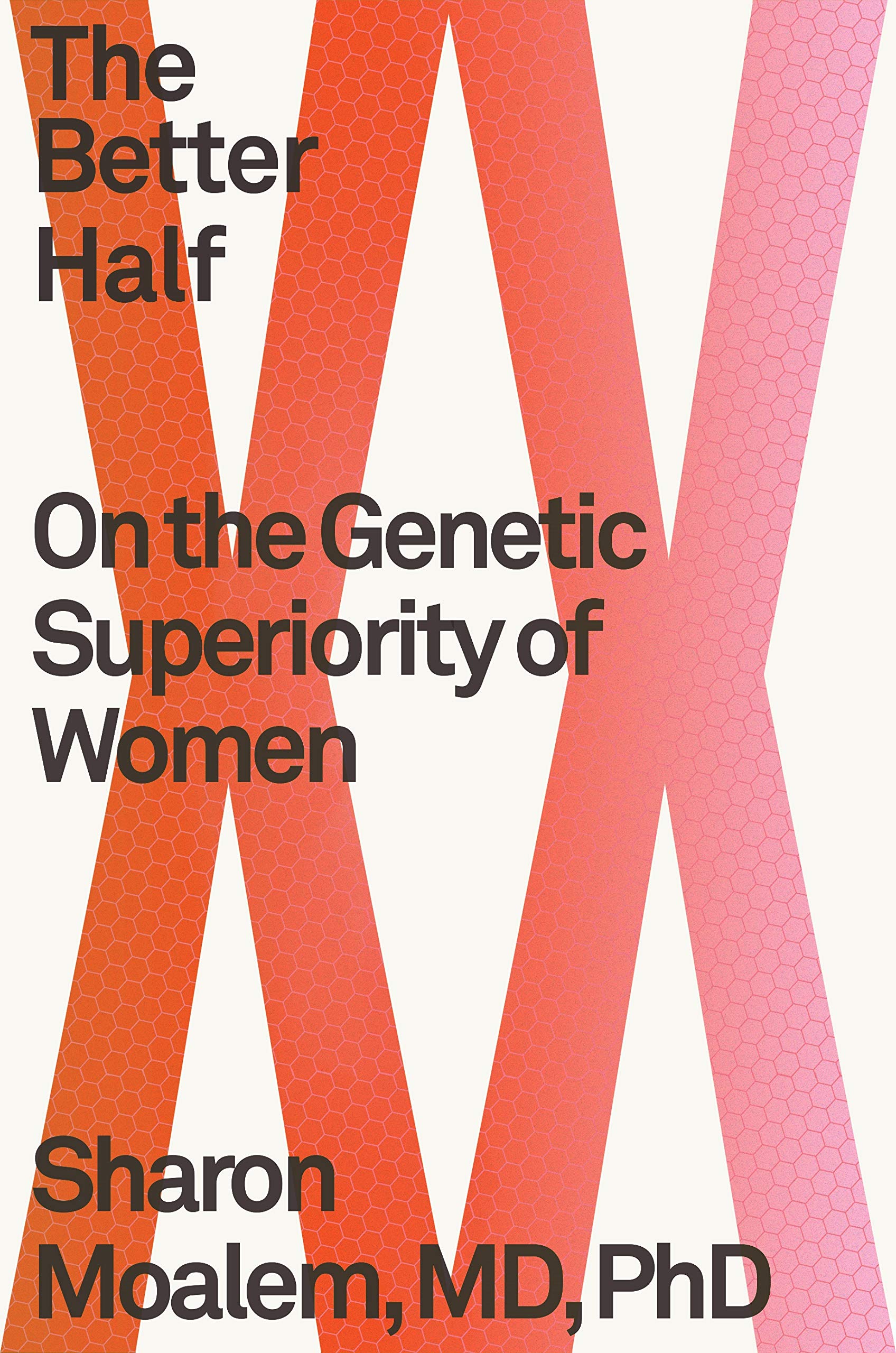 Image for "The Better Half: on the genetic superiority of women"
