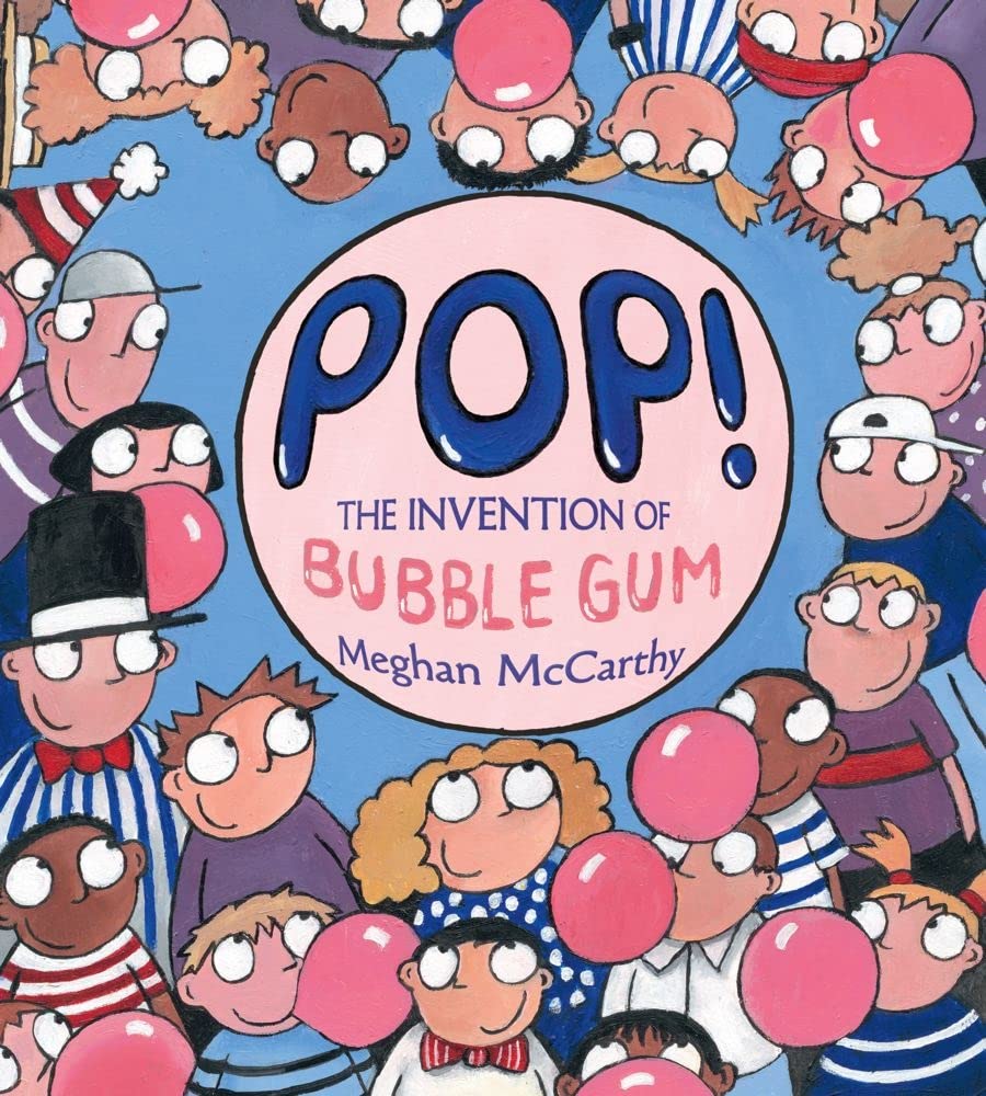 Cover image for "Pop! The Invention of Bubble Gum"