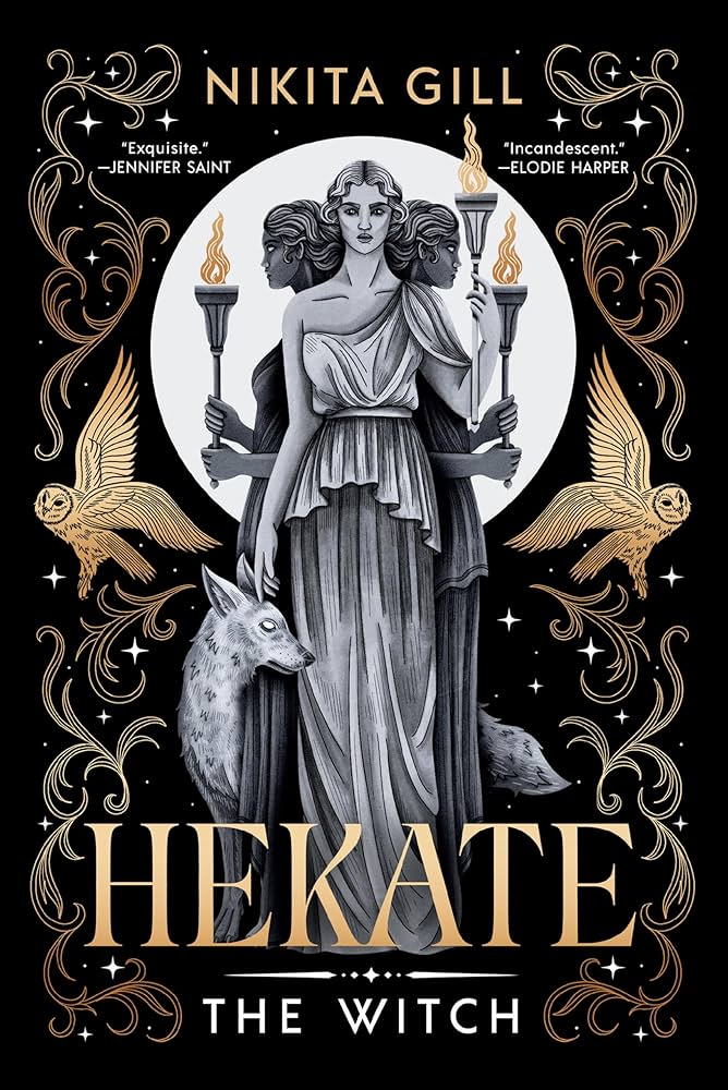 Book cover for Hekate: The Witch by Nikita Gill. A central grayscale illustration shows a three-faced woman standing back-to-back, each figure holding a lit torch, framed by a full moon. A wolf stands at her side, and two owls with outstretched wings appear on either side.